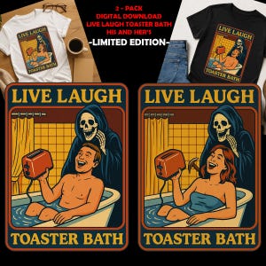 May include: Two t-shirts, one white and one black, with a graphic design featuring a person in a bathtub with a toaster and a grim reaper. The design includes the words "LIVE LAUGH TOASTER BATH".