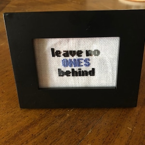 leave no ONES behind Cross stitch