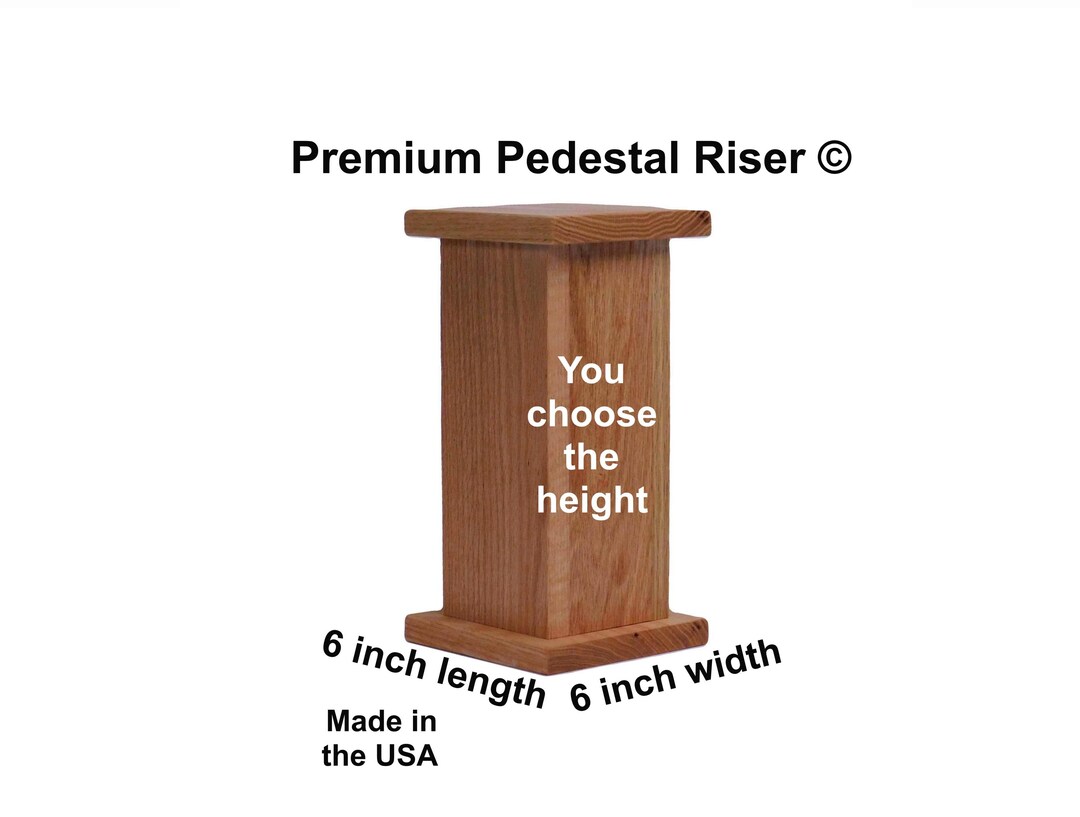 Oak Pedestal Riser, 6 Inch Length, 6 Inch Width, You Choose the Height ...