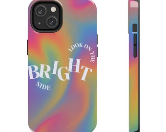 Look On The Bright Side Phone Case