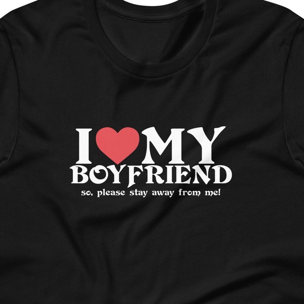 I Heart My Boyfriend So Please Stay Away From Me Short-Sleeve Unisex T-Shirt, I Love My Boyfriend, Military Girlfriend