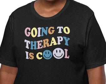 Going To Therapy Is Cool Unisex t-shirt, Going To Therapy Is Cool Mental Health Shirt Y2K, Y2K Shirt Anxiety