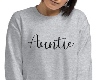 Auntie Unisex Sweatshirt, Auntie Shirt, New Aunt Shirt, Auntie Sweatshirt, Cool Aunt Shirt, Best Aunt Shirt, Aunt Gifts