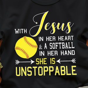 With Jesus In Her Heart & A Softball In Her Hand She is Unstoppable Unisex T-Shirt, Jesus and Softball T-Shirt, Christian Softball, Unisex