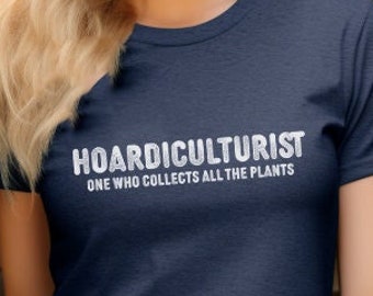 T Shirt Hoardiculturist T-Shirt Funny Horticulture Shirt Gardening Unisex Tee Gardener T Shirt Plant Lover Shirt Farmer T Shirt