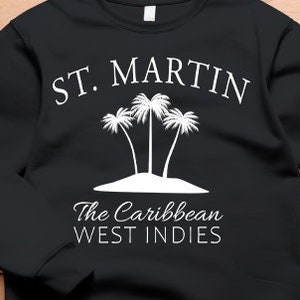 St Martin The Caribbean West Indies Unisex Sweatshirt, St. Martin Caribbean Crewneck Sweatshirt | Unisex West Indies Palm Trees Top