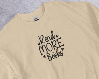 Sweatshirt Embroidered Unisex Crewneck Read More Books Sweatshirt Book Sweatshirt Bookish Merch Reader Gift