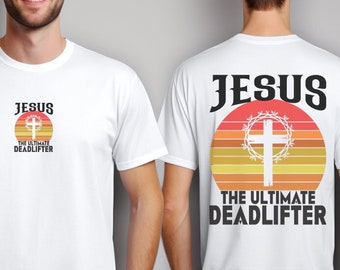 T-shirt Christian Workout Unisex Comfort Kleuren T-shirt Gym Shirt Jesus Shirt Het ultieme Deadlifter-ontwerp