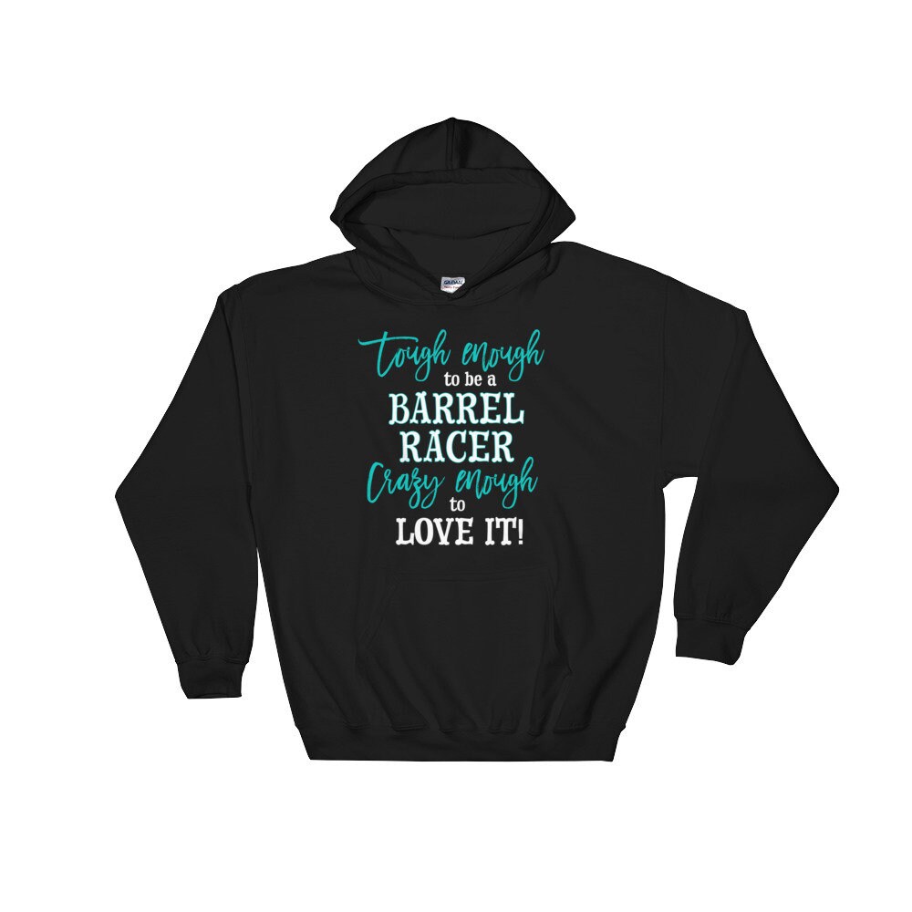 Barrel Racing Hoodie Tough Enough to Be A Barrel Racer Crazy - Etsy