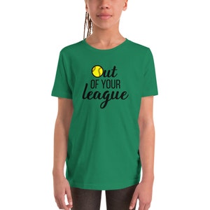 Out Of Your League Short-Sleeve T-Shirt, Fastpitch Softball Player or Fan Gift Idea, Funny Softball Youth Short Sleeve T-Shirt