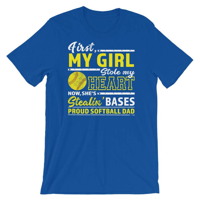 First My Girl Stole My Heart Now She's Stealin' Bases Proud Softball Dad Short-Sleeve Unisex T-Shirt, Softball Dad Shirt, Funny Fastpitch True Royal