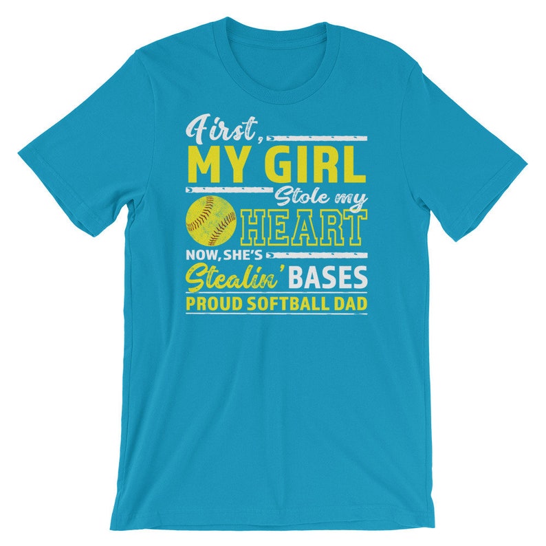 First My Girl Stole My Heart Now She's Stealin' Bases Proud Softball Dad Short-Sleeve Unisex T-Shirt, Softball Dad Shirt, Funny Fastpitch Aqua