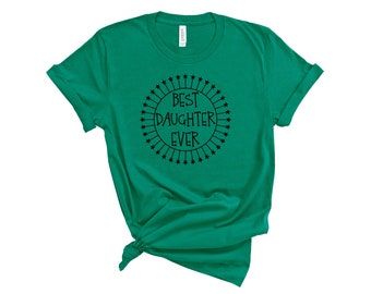 Best Daughter Ever Short-Sleeve Unisex T-Shirt, Daughter Gift Idea, Daughter Tee Shirt