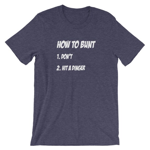 How To Bunt 1 Don't 2 Hit A Dinger Baseball Softball T-Shirt How To Bunt 1 Don't 2 Hit A Dinger Baseball Softball T-Shirt