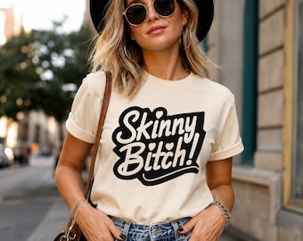Skinny Bitch Shirt | Funny Y2K Graphic Tee | Retro 2000s Slogan T Shirt | Trendy Unisex Graphic Shirt