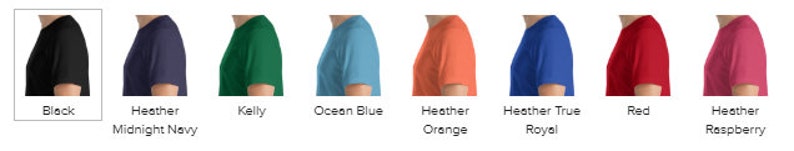 May include: A side view of a t-shirt in ten different colors: black, heather midnight navy, kelly green, ocean blue, heather orange, heather true royal, red, heather raspberry.