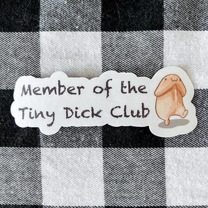Member of the tiny d*ck club funny prank sticker joke vinyl printed decal waterproof water bottle laptop window bumper car hard hat