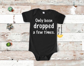 I've only been dropped a couple of times funny baby body suit bodysuit one piece kids infant toddler newborn babe new mom baby shower gift