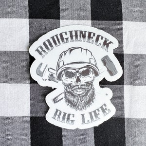 Roughneck rig life skull sticker oil oilfield vinyl printed decal waterproof water bottle laptop hard hat window bumper frac