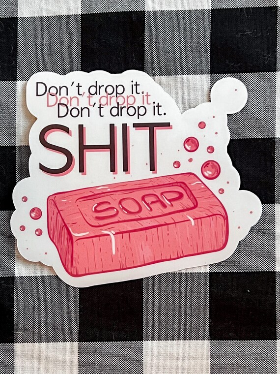 Don't Drop the Soap Bar Funny Prank Joke Sticker - Etsy Canada