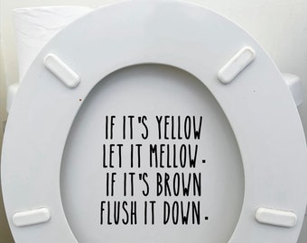 If it's yellow let it mellow, if it's brown flush it down funny toilet lid decal vinyl sticker bathroom decor decoration vulgar adult humor