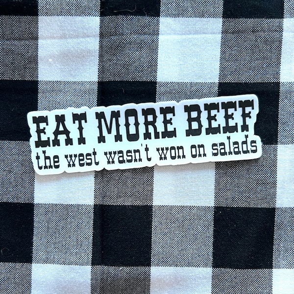 Eat more beef vinyl sticker waterproof laptop hard hat water bottle car window bumper western farmer rancher gift