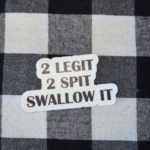 2 Legit 2 Spit Swallow it grappige sticker prank gag cadeau grap waterdichte fles water laptop autoruit bumper