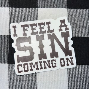 I feel a sin coming on funny sticker waterproof water bottle laptop car window bumper