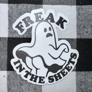 Freak in the sheets funny ghost sticker waterproof water bottle laptop car window bumper gift