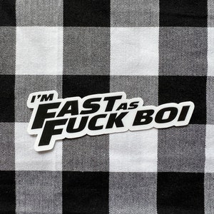 Fast as f*ck boi funny vinyl sticker waterproof water bottle laptop car window bumper sunproof