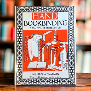 Hand Bookbinding a vintage Manual Of Instruction by Aldren Watson, guide to binding books with information on tools materials and techniques