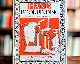 Hand Bookbinding a vintage Manual Of Instruction by Aldren Watson, guide to binding books with information on tools materials and techniques