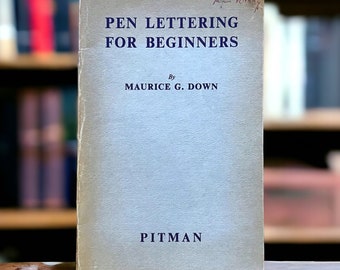 Pen Lettering for Beginners by Maurice Down for Pitman, vintage book of penmanship handwriting and calligraphy, alphabets layout and design