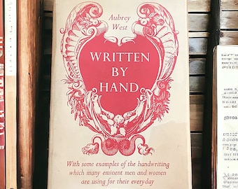 Written By Hand by Aubrey West a vintage history of calligraphy and beautiful penmanship, lettering and handwriting, with many examples