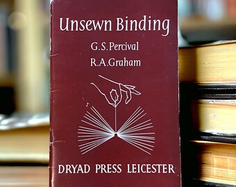 Unsewn Binding from Dryad Press a vintage guide to creating books and journals with information on tools materials equipment and techniques