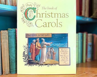 The Book Of Christmas Carols: vintage selection of over 50 19th century folk songs and lullabies all beautifully illustrated