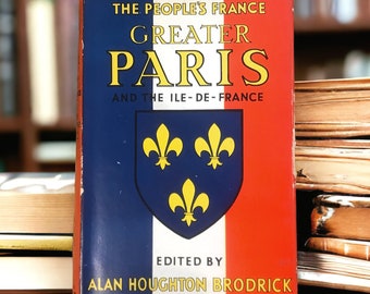 The People’s France Greater Paris by Alan Brodrick, vintage guide book to the French capital and surroundings, black and white photographs