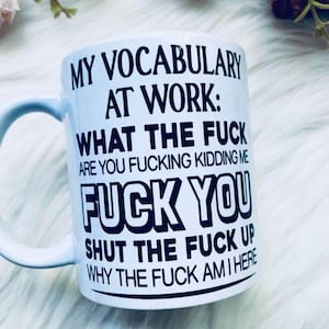 My vocabulary at work mug - Fuck you mug - Funny mug - Swear mug - Fuck mug