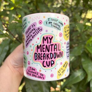 My mental breakdown cup - Mental health mug - Mental breakdown mug image 2