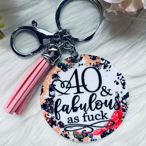 40 and fabulous as fuck keyring