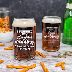 I Survived My Daughter&#39;s Wedding Beer Can Glass, Gift for Parents, Gift for Mom, Mother of the Bride, Father of the Bride, Groom Mom