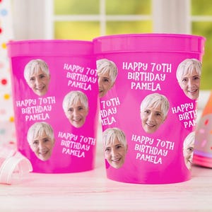 70th Birthday Party Cups, Easy to Customize and Quick Production, 10 Cup Colors and 40 Ink Colors, Birthday Face Cups, Customize any Year
