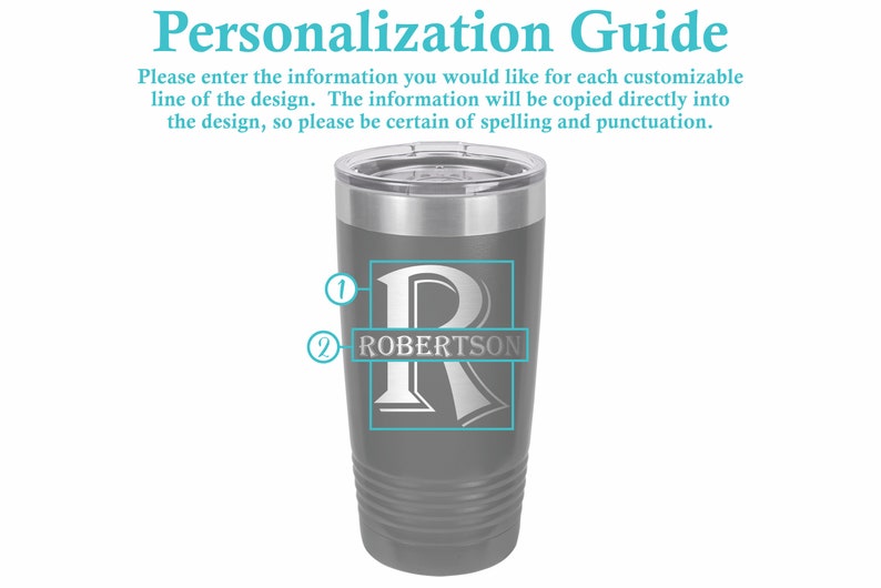 May include: A gray insulated tumbler with a silver lid. The tumbler features a personalized design with the letter "R" and the name "ROBERTSON" in a rectangular box. The text "Personalization Guide" is at the top.
