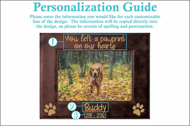May include: A brown leather picture frame with a photo of a golden retriever in a woodland setting. The frame has a personalised inscription that reads "You left a pawprint on our hearts" and "Buddy 2011-2018".