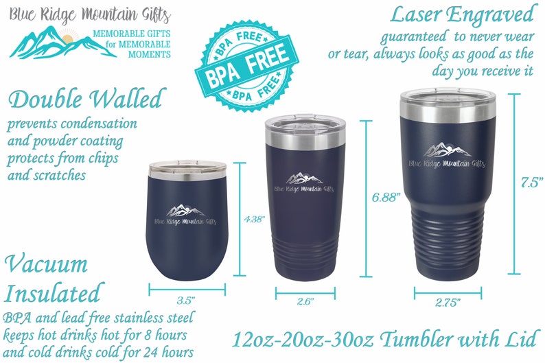 May include: Three stainless steel tumblers with lids in different sizes. The tumblers are navy blue with a white mountain range design and the text "Blue Ridge Mountain Gifts". The tumblers are 12oz, 20oz, and 30oz. The tumblers are double-walled, vacuum insulated, and BPA and lead free. The tumblers are laser engraved and guaranteed to never wear or tear.