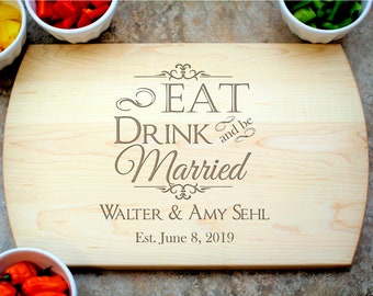 Personalized Cutting Board, Eat Drink And Be Married, Custom Cheese Board, Charcuterie Board, Wedding Gift, Couple Cutting Board, Newlywed