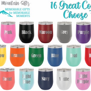 May include: 16 different colors of stainless steel wine tumblers. The colors include pink, black, maroon, grey, purple, yellow, orange, green, blue, teal, red, coral, light blue, navy, white, and light purple.