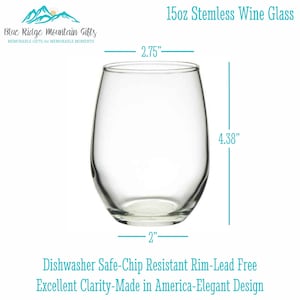 May include: A clear glass stemless wine glass with a 15oz capacity. The glass is 4.38 inches tall, 2.75 inches wide, and has a 2 inch diameter base. It is dishwasher safe, chip resistant, and made in America.