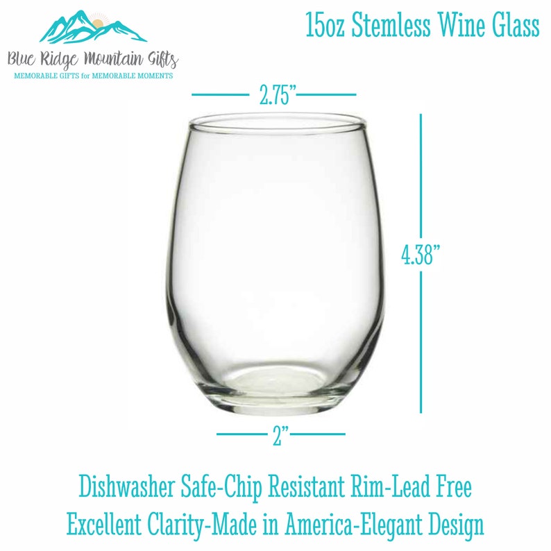 May include: A clear glass stemless wine glass with a 15oz capacity. The glass is 4.38 inches tall, 2.75 inches wide, and has a 2 inch diameter base. It is dishwasher safe, chip resistant, and made in America.