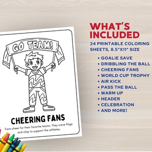 May include: Black and white printable coloring sheet featuring a cartoon boy holding flags that say "GO TEAM!" The sheet includes the text "CHEERING FANS" and a list of included coloring pages, such as "GOALIE SAVE" and "DRIBBLING THE BALL."